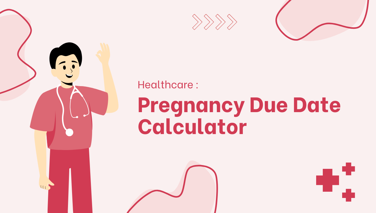 Pregnancy Due Date Calculator